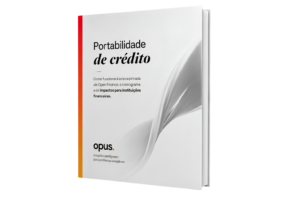 Baixar e-book Portabilidade de Crédito via Open Finance para bancos e fintechs